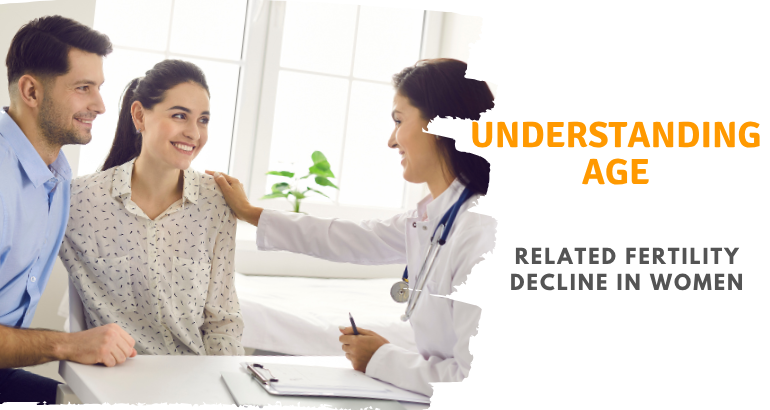 Understanding Age-Related Fertility Decline in Women