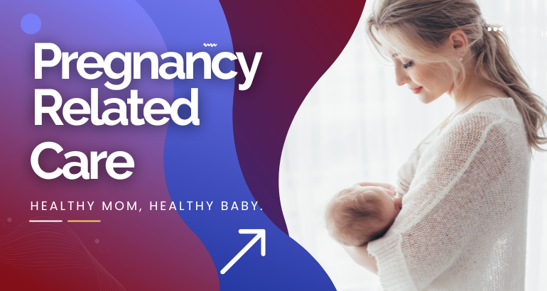 Pregnancy Related Care